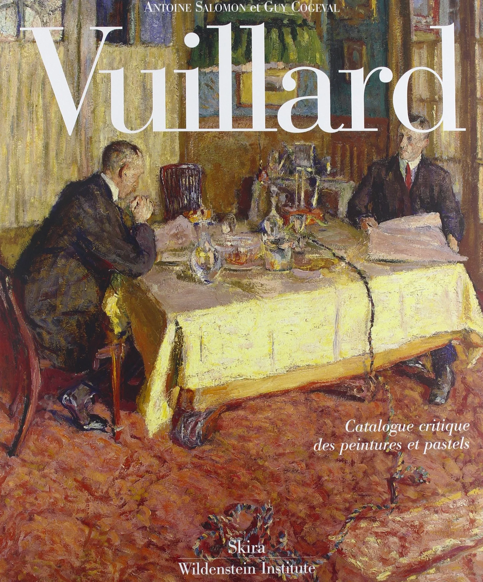 Vuillard Le Regard innombrable Catalogue critique des peintures et pastels 3 volumes