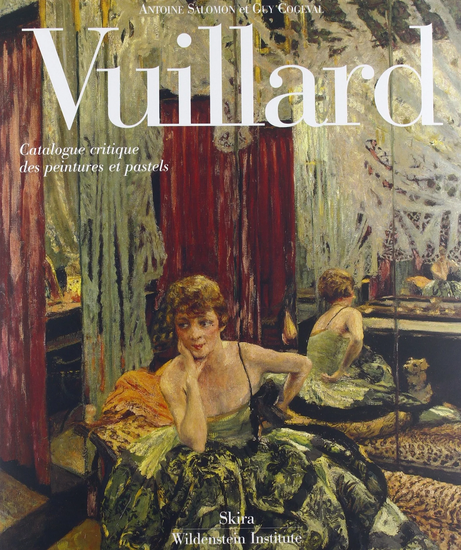 Vuillard Le Regard innombrable Catalogue critique des peintures et pastels 3 volumes